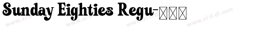 Sunday Eighties Regu字体转换